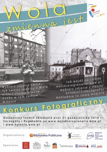 "Wola zmienną jest"-konkurs fotograficzny Hobby, LIFESTYLE - Wola dawniej i dziś ? to temat trwającego od 1 do 31 października konkursu fotograficznego związanego z historią ludzi i miejsc tej warszawskiej dzielnicy. Do udziału w zabawie zachęca Biblioteka Wolska oraz Wola Park.