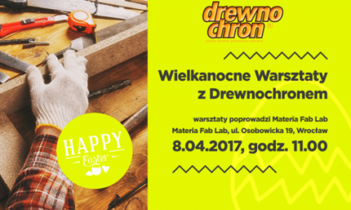 Wielkanocne Warsztaty z Drewnochronem ? ruszyły zapisy