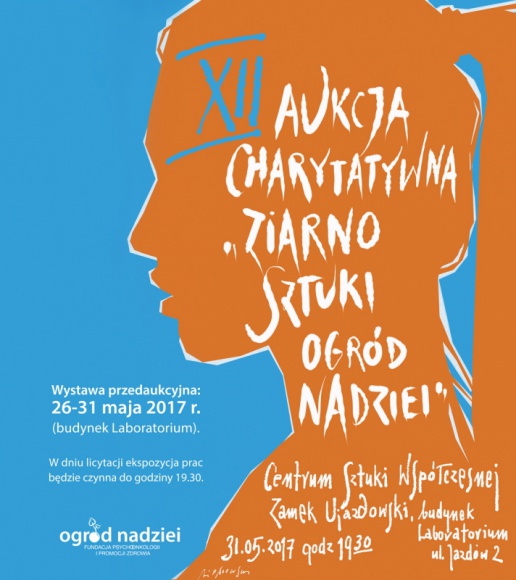 XII Aukcja Charytatywna ?ziarno SZTUKI ? ogród NADZIEI? Sztuka, LIFESTYLE - 31 maja (środa) 2017 r. odbędzie się XII Aukcja Charytatywna ?ziarno SZTUKI ? ogród NADZIEI? organizowana przez Fundację Psychoonkologii i Promocji Zdrowia ?Ogród Nadziei? wspólnie z Partnerem - Centrum Sztuki Współczesnej Zamek Ujazdowski w Warszawie.