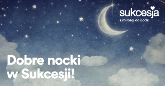Dobre nocki w Sukcesji! Teatr, LIFESTYLE - w każdy listopadowy piątek o godzinie 18:00 w Centrum Handlowo ? Rozrywkowym Sukcesja, dzięki współpracy z Teatrem Piccolo, odbywać się będzie ?Dobra nocka? na żywo, czyli teatralne spotkania dla dzieci.