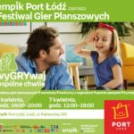 FESTIWAL GIER PLANSZOWYCH – EMPIK PORT ŁÓDŹ