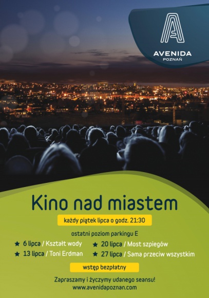 Kino nad miastem w Avenidzie Poznań Hobby, LIFESTYLE - Wakacyjny klimat, ciepły podmuch wiatru i seans w kinie plenerowym ? to wymarzony relaks dla każdego miłośnika filmów.