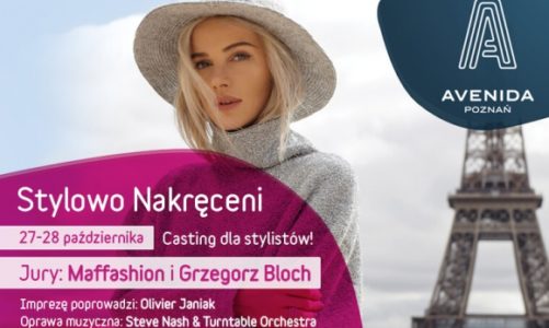 ?Stylowo nakręceni?, czyli casting dla stylistów w Avenidzie Poznań