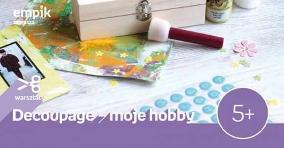 Decoupage – moje hobby | Empik Arkadia I Warszawa