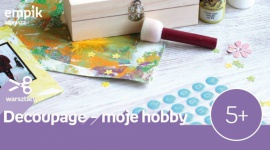 Decoupage - moje hobby | Empik Arkadia I Warszawa Hobby, LIFESTYLE - Wyjątkowe warsztaty w empiku, 11 października godz 17:30- 19:00 Decoupage - moje hobby | Empik Arkadia I Aleja Jana Pawła II 82, 00-175 Warszawa