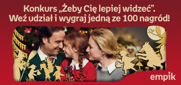?Żeby cię lepiej widzieć? ? świąteczny konkurs Empiku Hobby, LIFESTYLE - Każdy ma swoją pasję i marzenia. Pomyśl o bliskiej osobie i opisz świat z jej bajki, aby wygrać jedną ze 100 nagród. Wśród nich także ta najważniejsza ? możliwość zrealizowania pasji kogoś bliskiego i sprawienia mu fantastycznego prezentu.