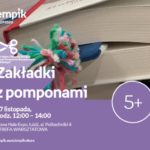 ZAKŁADKI Z POMPONAMI – WARSZTATY KREATYWNE EMPIK – SALON CIEKAWEJ KSIĄŻKI