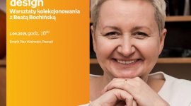 Beata Bochińska o dizajnie Sztuka, LIFESTYLE - Beata Bochińska spotka się z fanami dizjanu w Poznaniu.