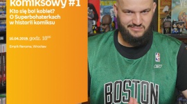 Klub Komiksowy we Wrocławiu | EMPIK RENOMA Hobby, LIFESTYLE - Jak powstawały kultowe już amerykańskie nowele graficzne? Dlaczego tak wielką sympatią cieszą się Wonder Woman czy Ms. Marvel?