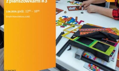 SOBOTA Z PLANSZÓWKAMI #3: EGMONT – EMPIK MANUFAKTURA ŁÓDŹ
