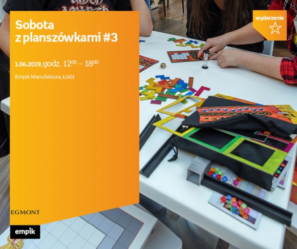SOBOTA Z PLANSZÓWKAMI #3: EGMONT – EMPIK MANUFAKTURA ŁÓDŹ
