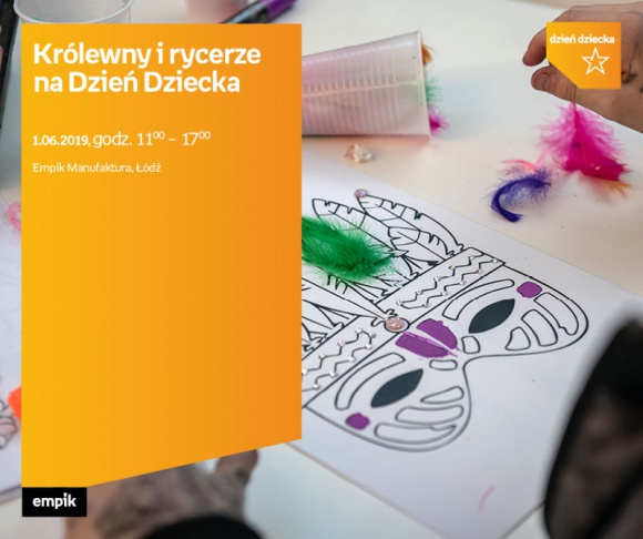 KRÓLEWNY I RYCERZE NA DZIEŃ DZIECKA – EMPIK ŁÓDŹ MANUFAKTURA