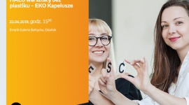 Tworzymy #4. HALO. EKO Kapelusze | Empik Galeria Bałtycka Hobby, LIFESTYLE - spotkanie