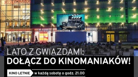 Kino pod gwiazdami przed Galerią Krakowską Film, LIFESTYLE - Już 13 lipca rusza kolejna edycja Kina Letniego przed Galerią Krakowską.