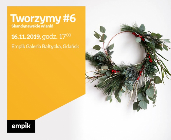 Tworzymy #6.Skandynawskie wianki|Empik Galeria Bałtycka
