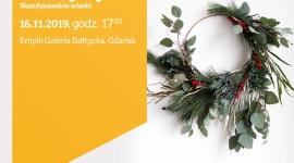 Tworzymy #6.Skandynawskie wianki|Empik Galeria Bałtycka Hobby, LIFESTYLE - warsztaty