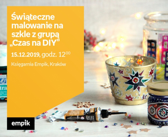 Świąteczne malowanie na szkle z grupą ?Czas na DIY? | Księgarnia Rynek Sztuka, LIFESTYLE - Świąteczne malowanie na szkle z grupą ?Czas na DIY? | Księgarnia Rynek