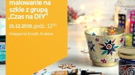 Świąteczne malowanie na szkle z grupą ?Czas na DIY? | Księgarnia Rynek Sztuka, LIFESTYLE - Świąteczne malowanie na szkle z grupą ?Czas na DIY? | Księgarnia Rynek