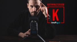Specjalna seria podcastu ?Kryminatorium? tylko w Empik Go