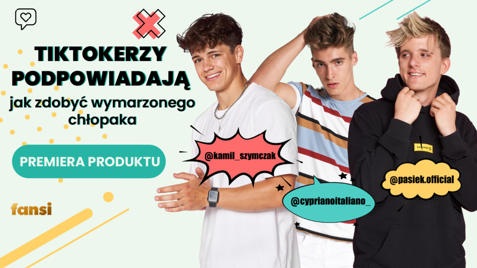 Popularni polscy TikTokerzy z e-bookiem ?Jak zdobyć wymarzonego chłopaka??